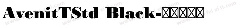AvenitTStd Black字体转换
